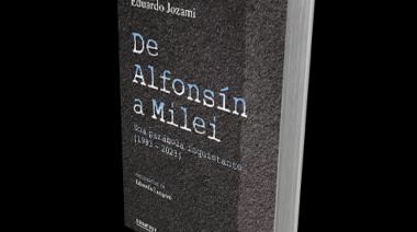 EDUNTREF presenta De Alfonsín a Milei. Una parábola inquietante (1983-2023)