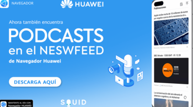 Navegador Huawei añade el servicio de podcasts y videos a su newsfeed