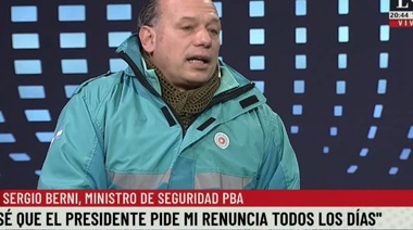 Sergio Berni: “El Presidente pide mi renuncia todos los días”, dijo