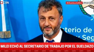 Tras el escándalo de los sueldos, Javier Milei echó al secretario de Trabajo