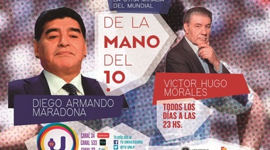 “De la mano del 10, la otra mirada del mundial” con Diego Maradona y Victor Hugo por Tv Universidad