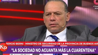 Sergio Berni: “Tenemos que ir a fase 0, sino mucha gente se va a morir”
