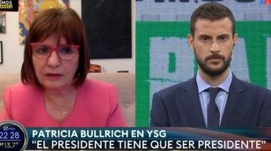 Bullrich: “Le doy un consejo de corazón al Presidente, tome la decisión de ser Presidente”