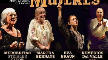 "Mujeres por Mujeres": la obra que rescata del olvido a cuatro figuras históricas llega a La Plata