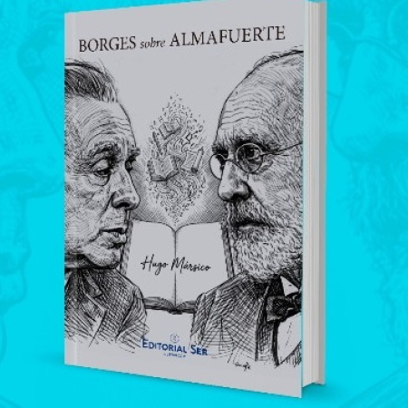 Presentan el libro "Borges sobre Almafuerte" del escritor Hugo Mársico
